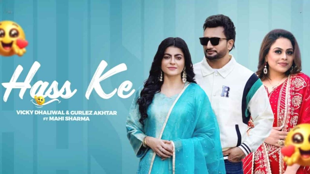 Hass Ke Lyrics in Hindi - Vicky Dhaliwal, Gurlez Akhtar