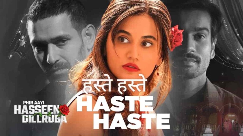 Haste Haste Lyrics in Hindi - Phir Aayi Hasseen Dillruba (2024) | Sachet-Parampara