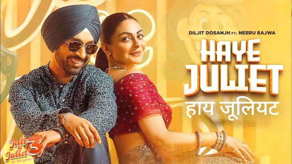 Haye Juliet Lyrics in Hindi - Diljit Dosanjh, Neeru Bajwa