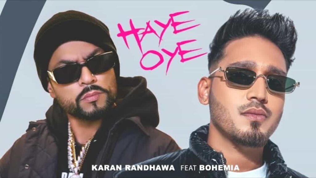 Haye Oye Lyrics in Hindi - Karan Randhawa, Bohemia