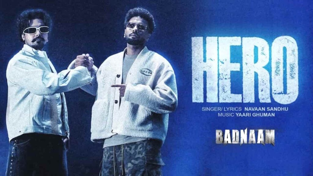 Hero Lyrics - Navaan Sandhu | Badnaam (2025)