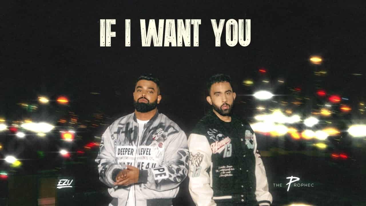 If I Want You Lyrics - The PropheC, Ezu | Lost & Found