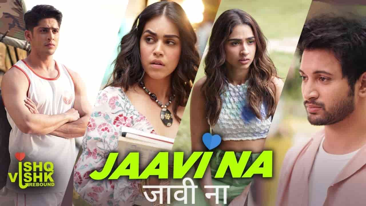 Jaavi Na Song Lyrics in Hindi - Ishq Vishk Rebound (2024) | Darshan Raval, Jasleen Royal