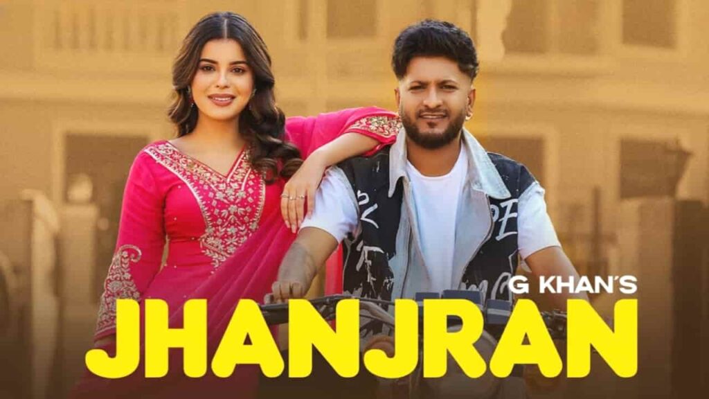 Jhanjran Lyrics in Hindi - G Khan | Geet Goraya