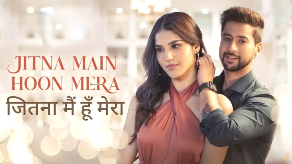 Jitna Main Hoon Mera Lyrics in Hindi - Stebin Ben, Aishwarya Pandit