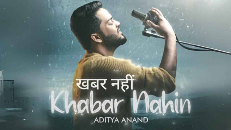 Khabar Nahin (खबर नहीं) Song Lyrics - Aditya Anan