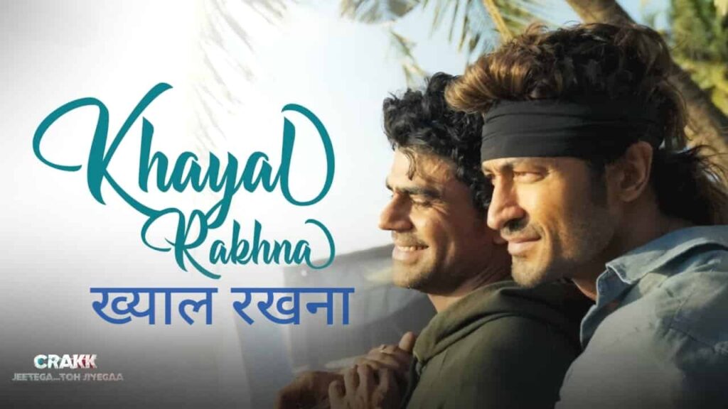 Khayal Rakhna Song Lyrics in Hindi - Crakk (2024) | Mithoon