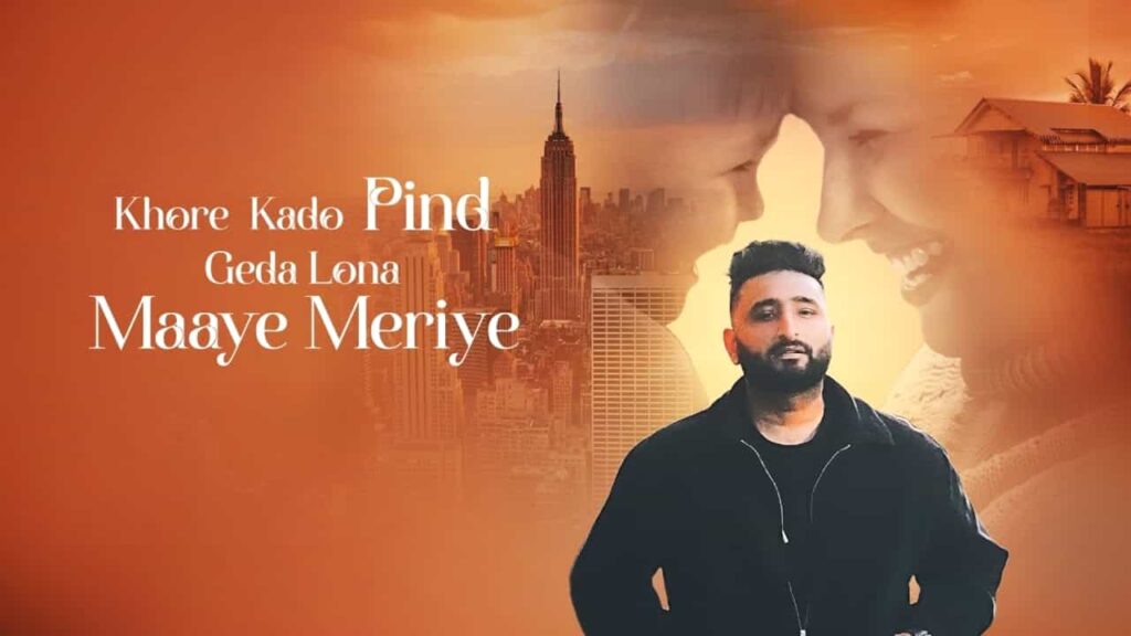 Khore Kado Pind Geda Lona Maaye Meriye Lyrics in Hindi - Savi Kahlon