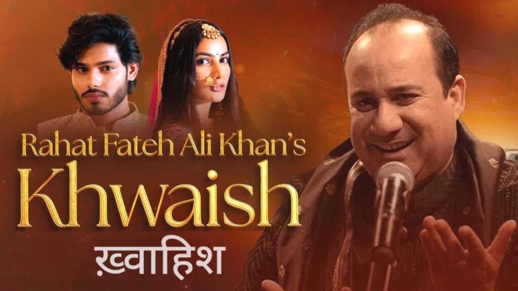 Khwaish Lyrics in Hindi - Rahat Fateh Ali Khan