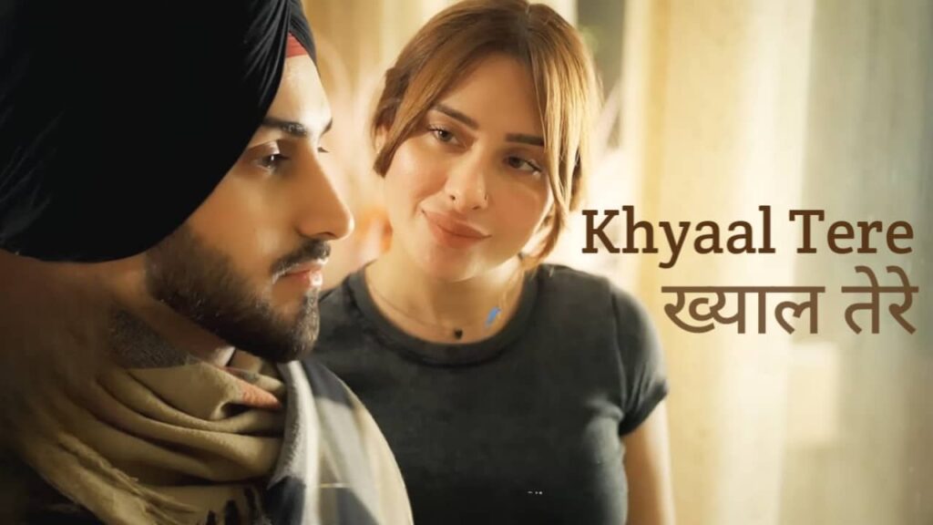 Khyaal Tere Lyrics in Hindi - Rohanpreet Singh | Mahira Sharma