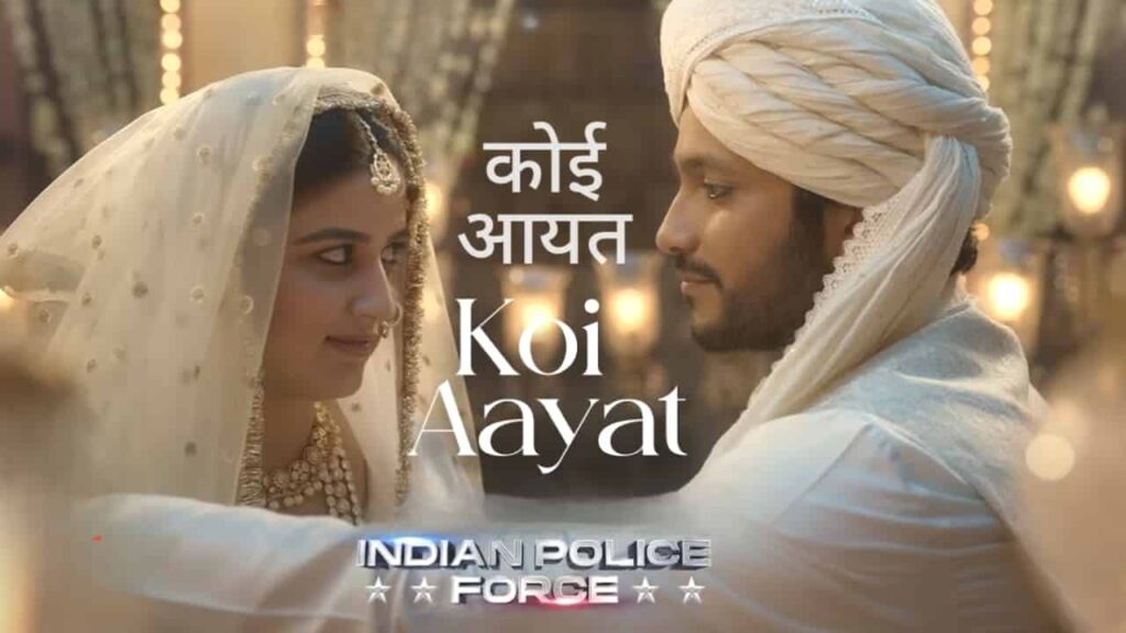 Koi Aayat Song Lyrics in Hindi - Indian Police Force (2024) | Sukanya Purkayastha