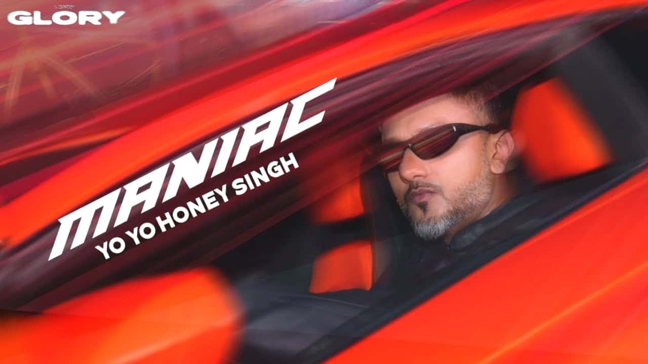 Maniac Lyrics - Yo Yo Honey Singh, Ragini Vishwakarma