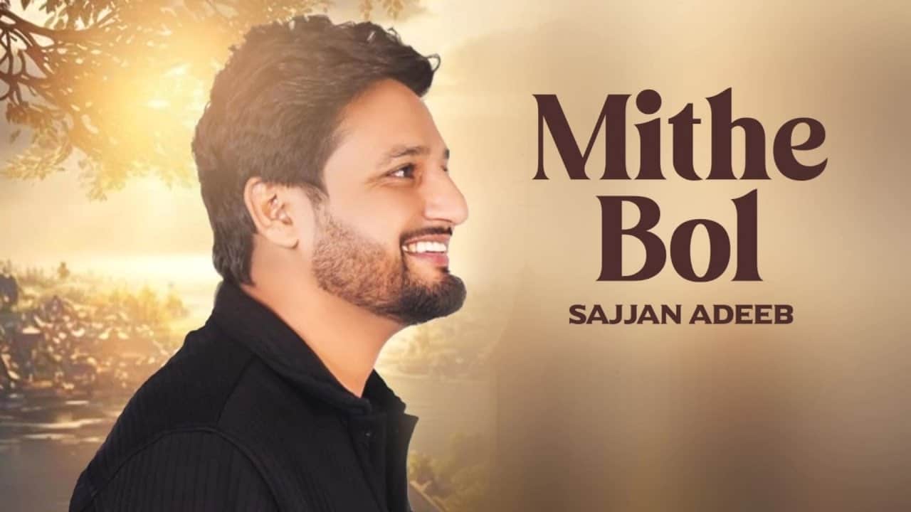 Mithe Bol Lyrics in Hindi - Sajjan Adeeb