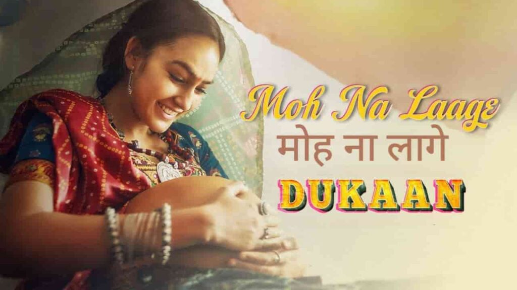 Moh Na Laage Song Lyrics in Hindi - Dukaan (2024) | Shreyas Puranik, Arijit Singh