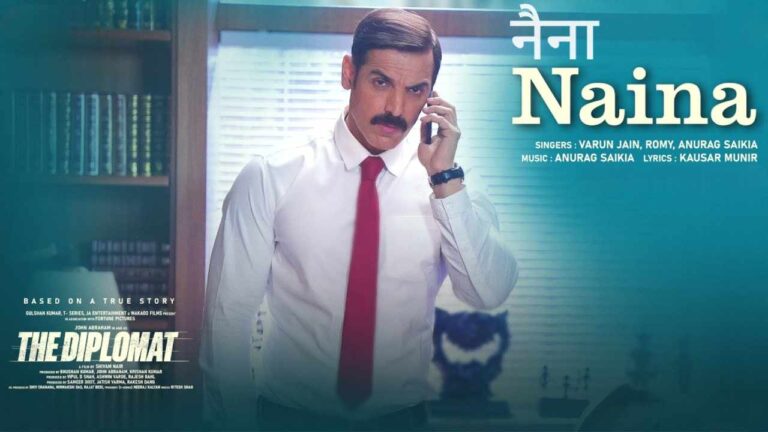 Naina (भारत) Song Lyrics - The Diplomat