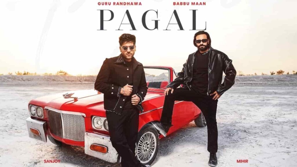 Pagal Lyrics in Hindi - Babbu Maan, Guru Randhawa