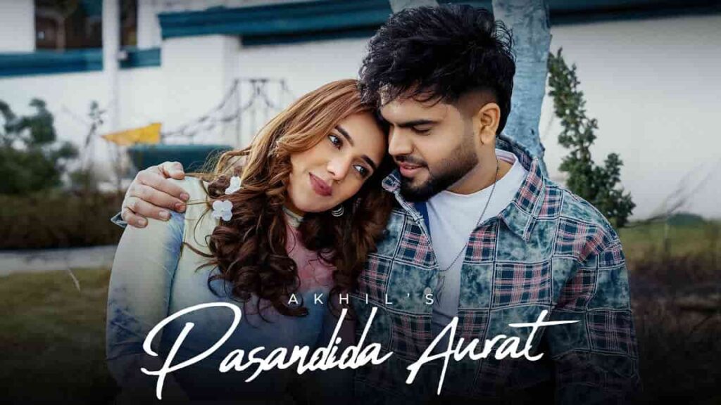 Pasandida Aurat Lyrics - Akhil, Simar Kaur