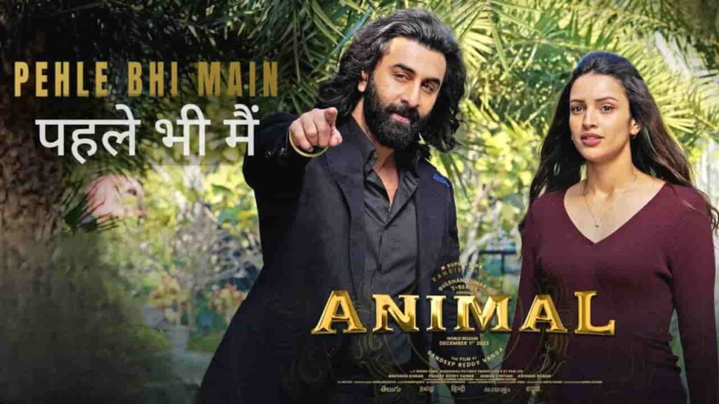 Pehle Bhi Main Song Lyrics in Hindi - Animal (2023) | Vishal Mishra