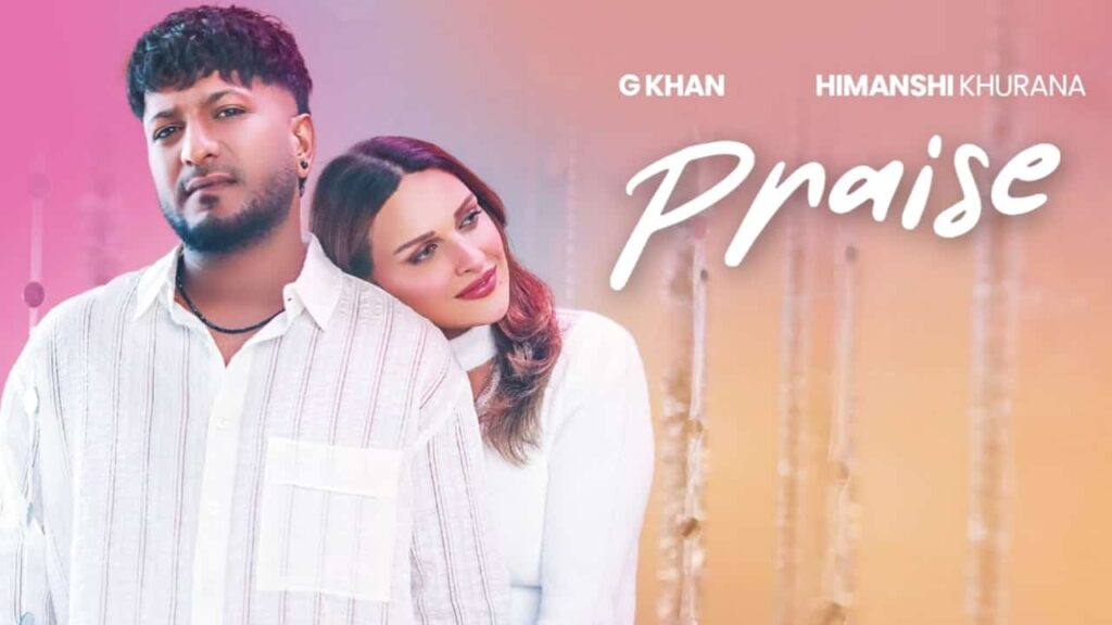 Praise Lyrics - G Khan | Himanshi Khurana