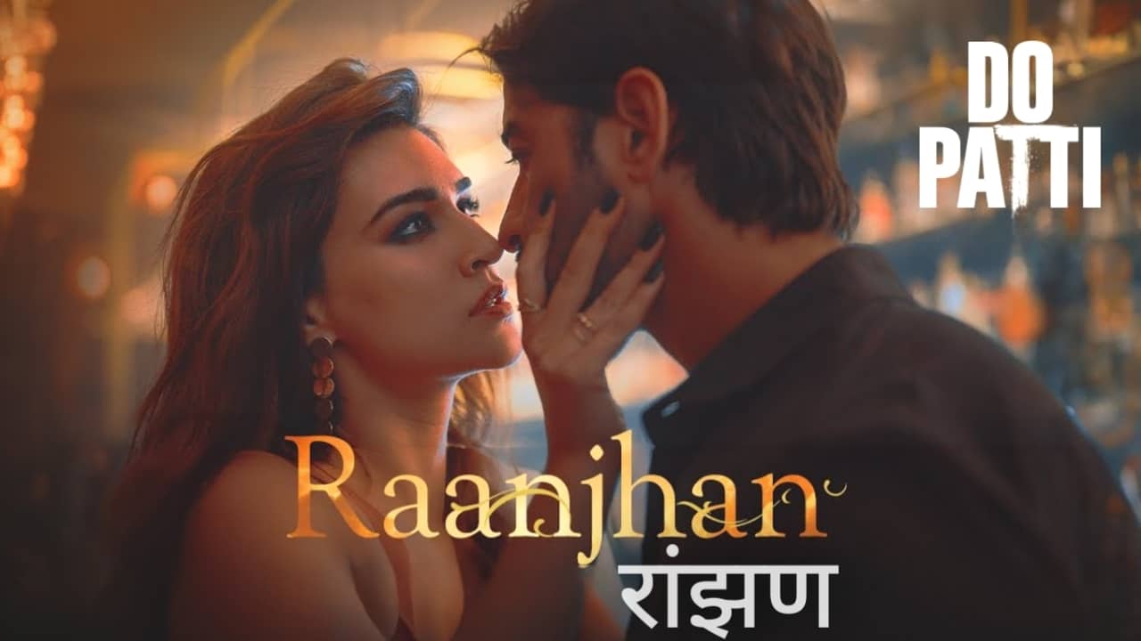 Raanjhan Lyrics in Hindi - Do Patti (2024) | Parampara Tandon