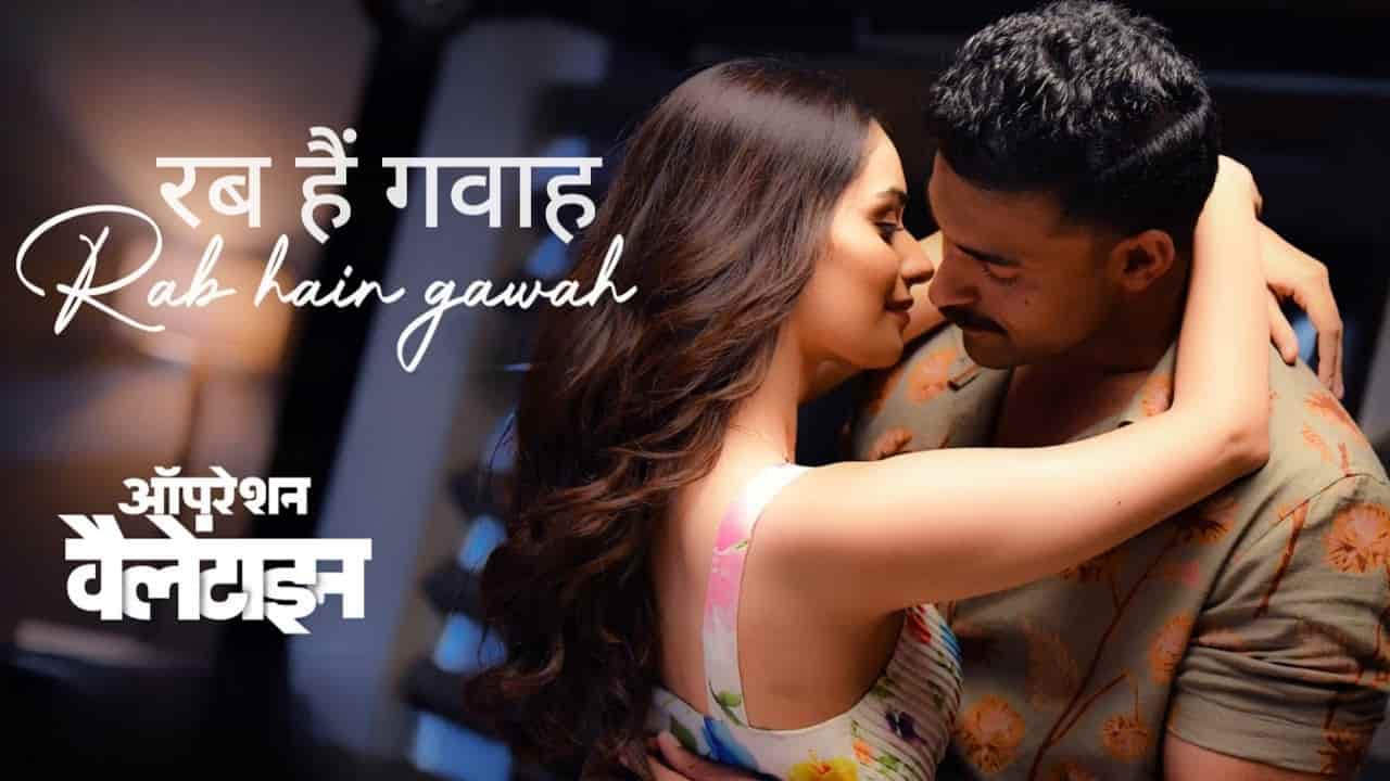 Rab Hain Gawah Song Lyrics in Hindi - Operation Valentine (2024) | Shaan