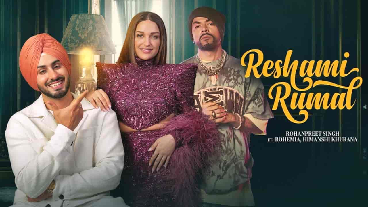 Reshami Rumal Lyrics - Rohanpreet Singh, Bohemia