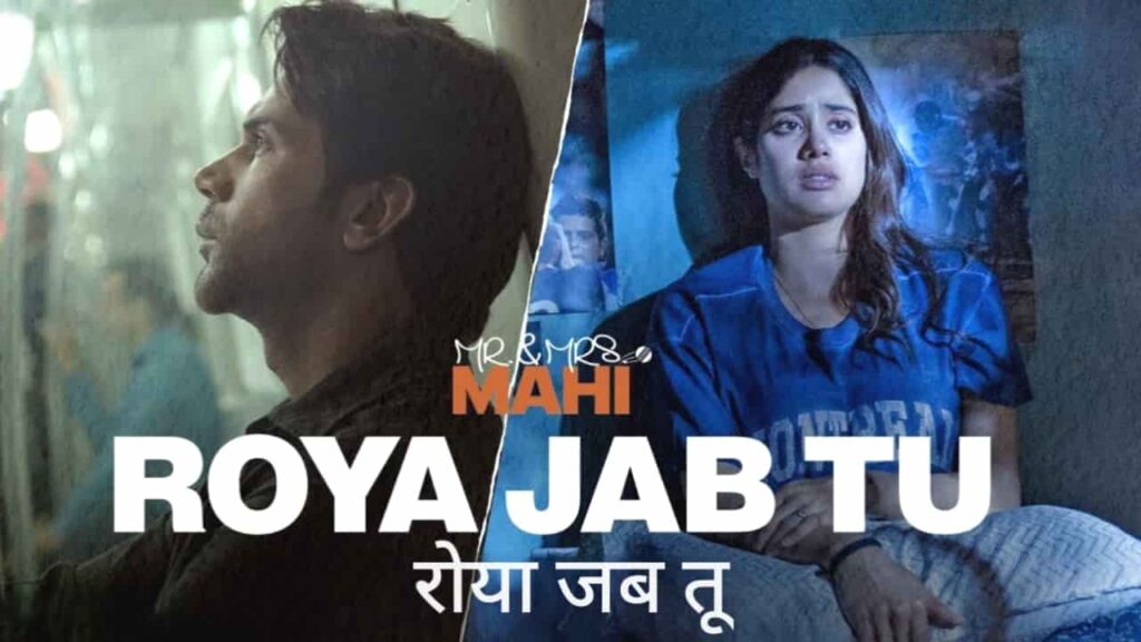 Roya Jab Tu Song Lyrics in Hindi - Mr. & Mrs. Mahi (2024) | Vishal Mishra