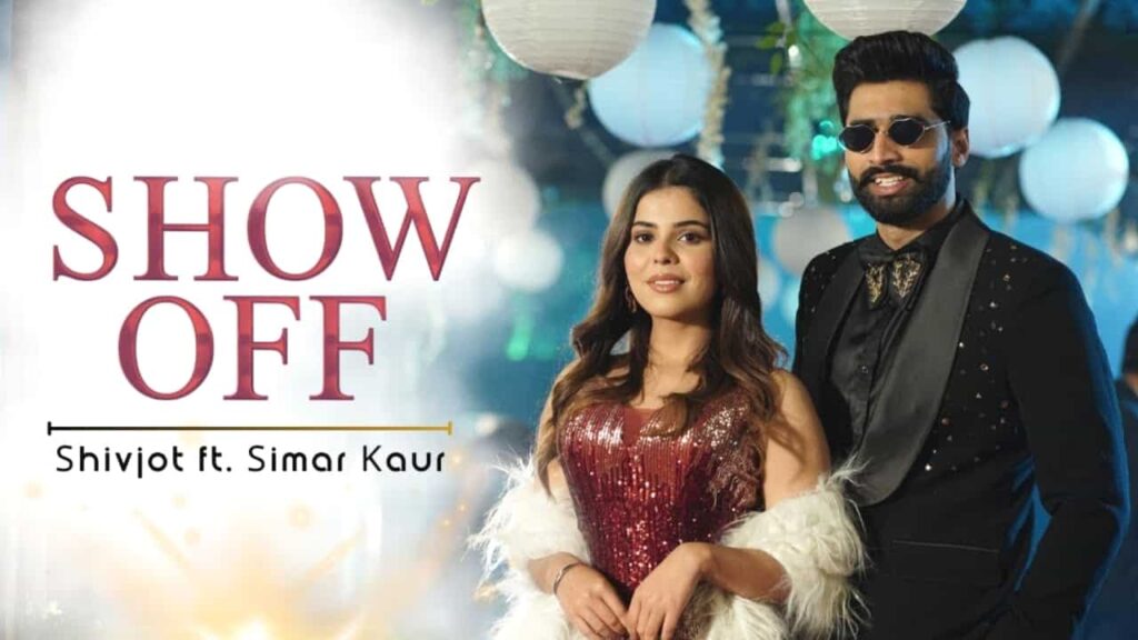 Show Off Lyrics in Hindi - Shivjot, Simar Kaur