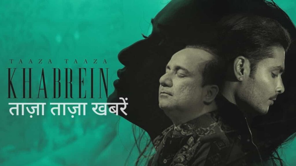 Taaza Taaza Khabrein Lyrics in Hindi - Rahat Fateh Ali Khan, Gurnazar