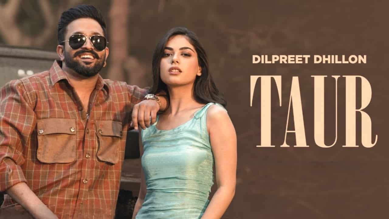 Taur Lyrics - Dilpreet Dhillon, Gurlez Akhtar