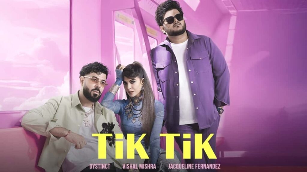 Tik Tik Lyrics in Hindi - Dystinct, Vishal Mishra, Jacqueline Fernandez