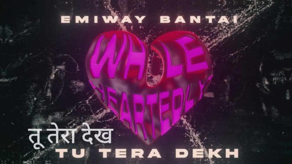 Tu Tera Dekh Lyrics in Hindi - Emiway Bantai