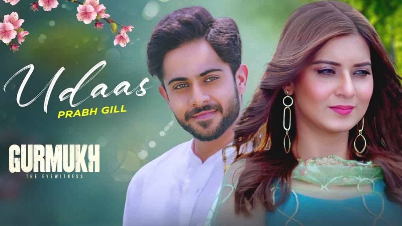 Udaas Lyrics - Prabh Gill | Gurmukh