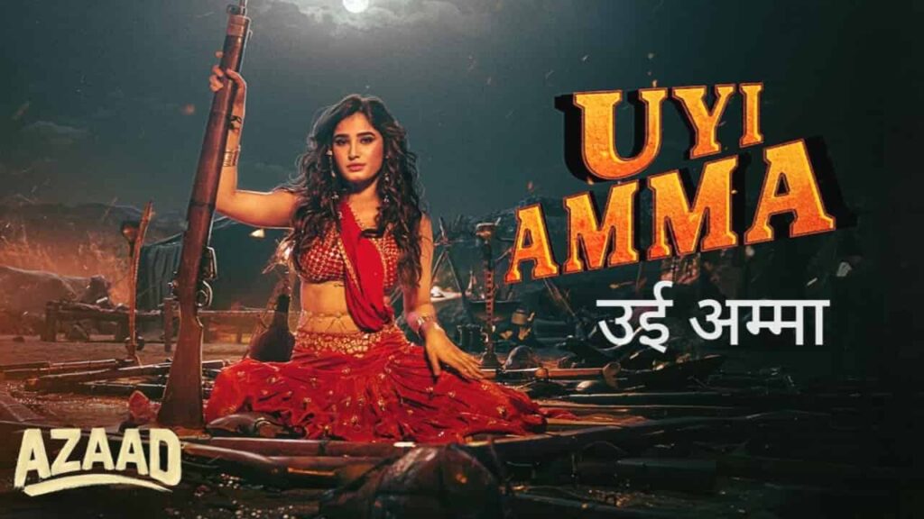 Uyi Amma Lyrics in Hindi - Azaad (2025) | Madhubanti Bagchi