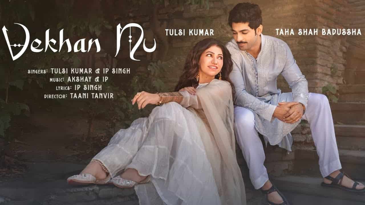 Vekhan Nu Lyrics - Tulsi Kumar, IP Singh