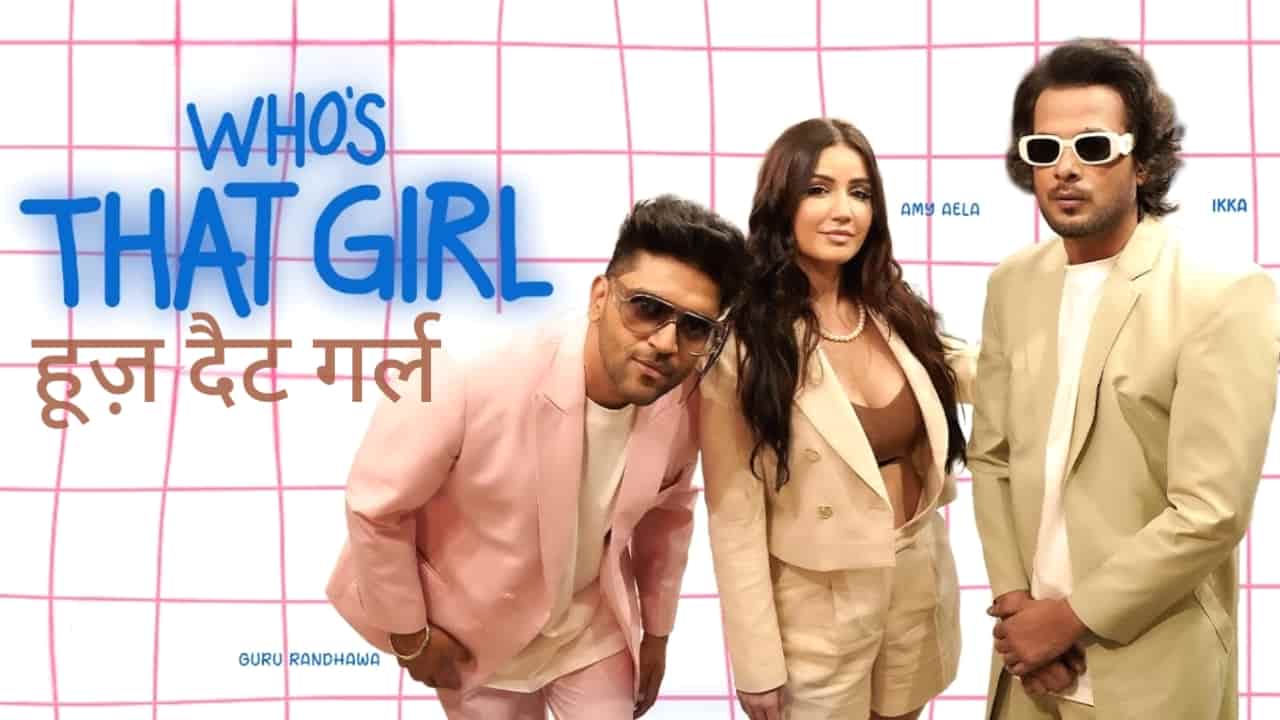 Who’s That Girl Lyrics in Hindi - Ikka, Guru Randhawa | Only Love Gets Reply