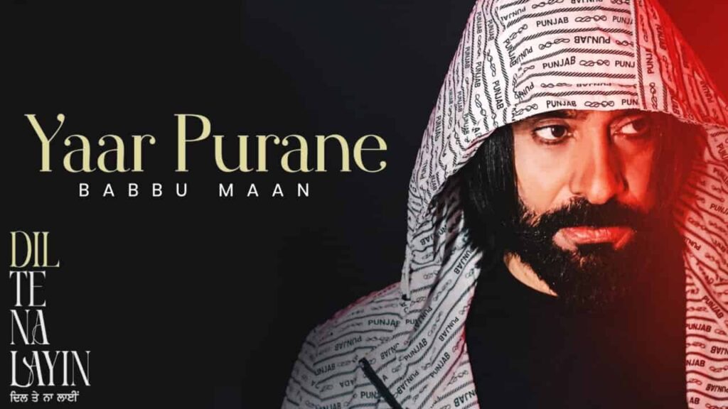 Yaar Purane Lyrics - Babbu Maan | Dil Te Na Layin Album