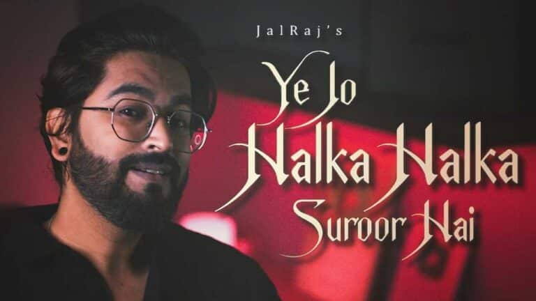 Ye Jo Halka Halka Suroor Hai lyrics in Hindi and English