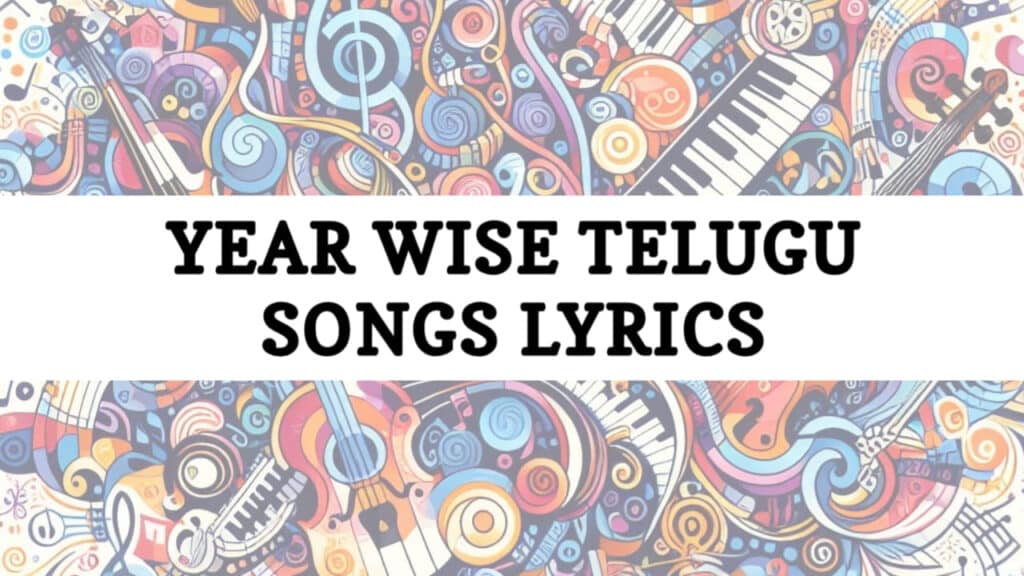 Year Wise Telugu Songs Lyrics List